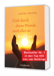 Institut für integrales Heilen – Buch: Georg Meier – Geh durch Deine Wunde und alles ist heilbar